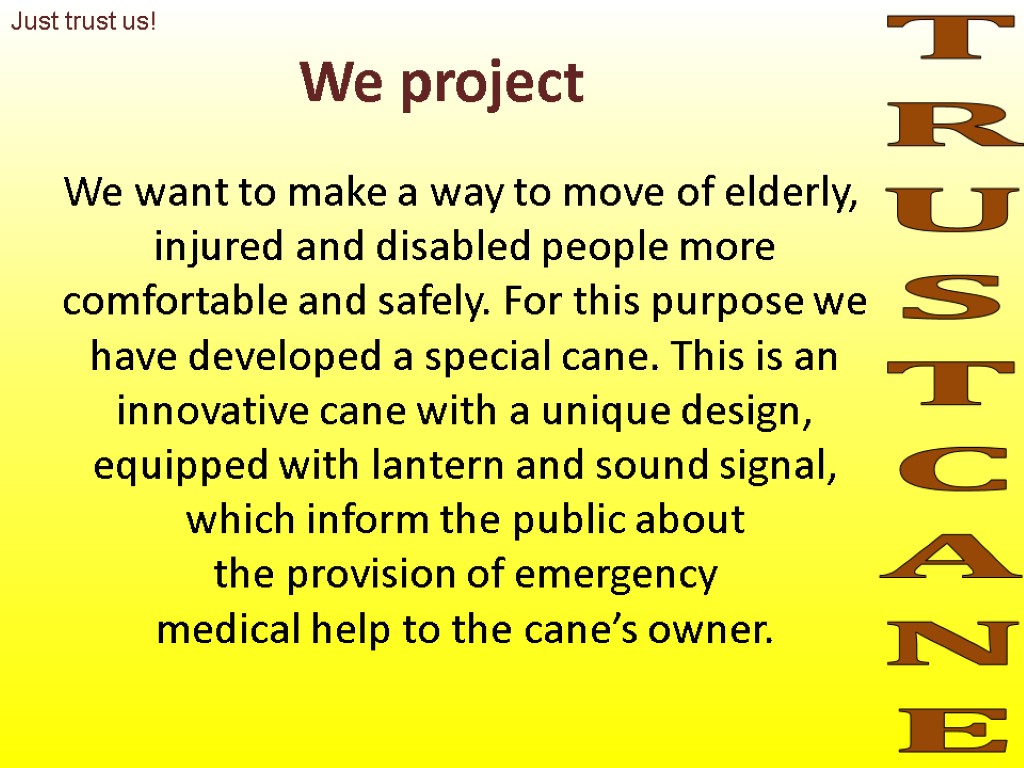 We project We want to make a way to move of elderly, injured and